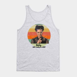 Nasty ... and ready to vote! Tank Top